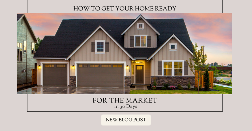 How to Get Your Home Ready for the Market in 30 Days